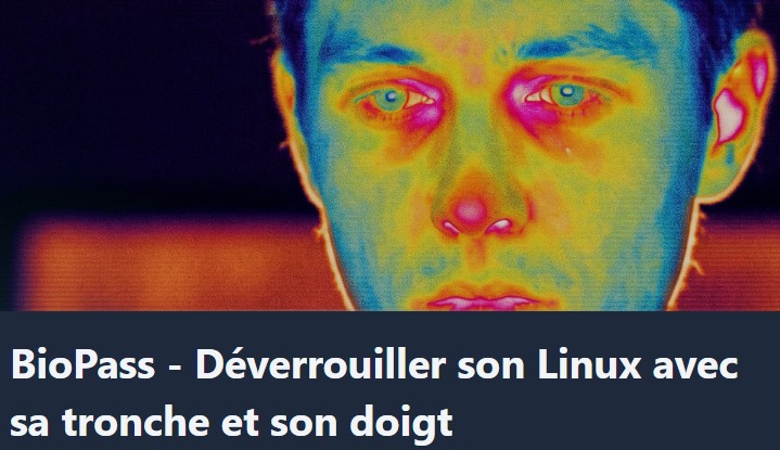 Korben - BioPass - Déverrouiller son Linux avec sa tronche et son doigt