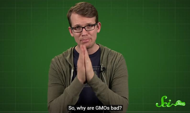 Scishow - Why are GMO Bad.jpg